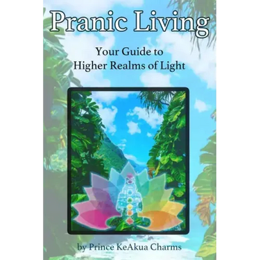 Pranic Living: Your Guide to Higher Realms of Light