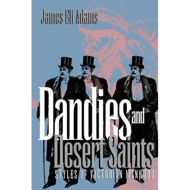 Dandies and Desert Saints: Modernity and the Memory Crisis