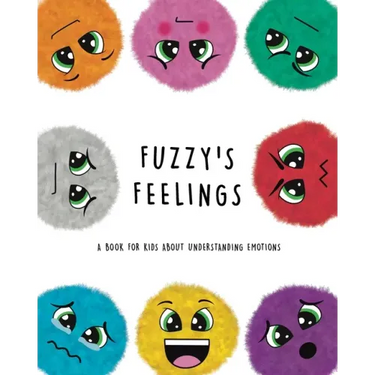 Fuzzy's Feelings: A Book for Kids About Understanding Emotions