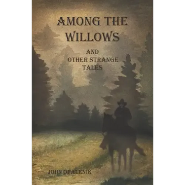Among the Willows & Other Strange Tales