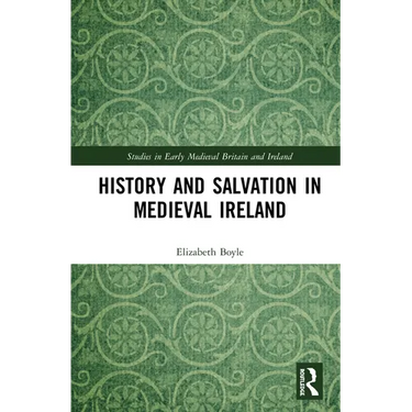 History and Salvation in Medieval Ireland