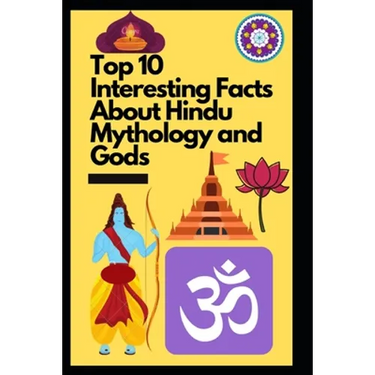 Top 10 Interesting Facts About Hindu Mythology and Gods