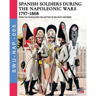 Spanish soldiers during the Napoleonic wars 1797-1808