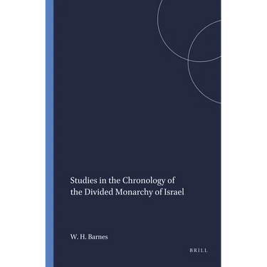 Studies in the Chronology of the Divided Monarchy of Israel