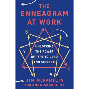 The Enneagram at Work: Unlocking the Power of Type to Lead and Succeed