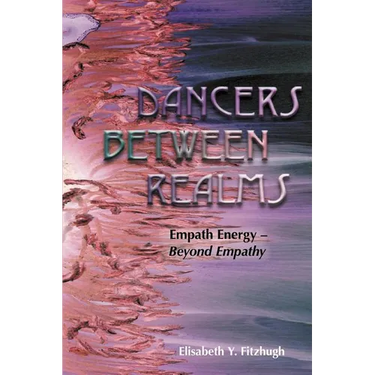 Dancers Between Realms-Empath Energy, Beyond Empathy