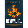 Revival If...: Igniting Your Passion for Personal Renewal and National Revival