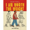 I Am Worth The Weight