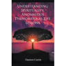 Understanding Spirituality, Anomalous Phenomena as life lessons