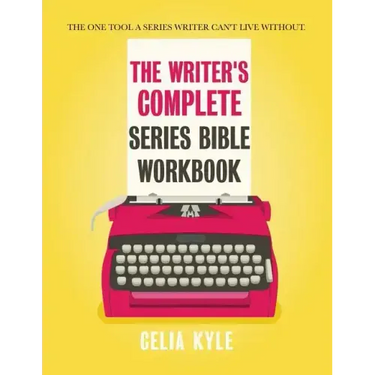 The Writer's Complete Series Bible Workbook: The one tool a series writer can't live without.