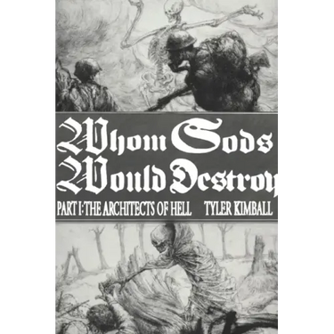 Whom Gods Would Destroy, Part I: The Architects of Hell
