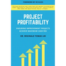 Project Profitability: Ensuring Improvement Projects Achieve Maximum Cash Roi