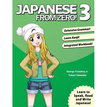 Japanese From Zero! 3: Proven Techniques to Learn Japanese for Students and Professionals