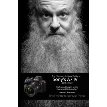The Friedman Archives Guide to Sony's A7 IV (B&W Edition)