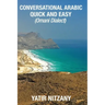 Conversational Arabic Quick and Easy: Omani Arabic Dialect