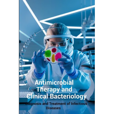 Antimicrobial Therapy and Clinical Bacteriology: Diagnosis and Treatment of Infectious Diseases