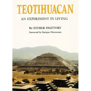 Teotihuacan: An Experiment in Living