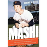 Mashi: The Unfulfilled Baseball Dreams of Masanori Murakami, the First Japanese Major Leaguer