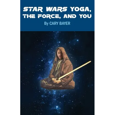 Star Wars Yoga, the Force, and You