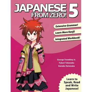 Japanese From Zero! 5: Proven Techniques to Learn Japanese for Students and Professionals