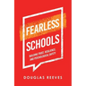 Fearless Schools: Building Trust, Resilience, and Psychological Safety