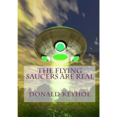 The Flying Saucers Are Real