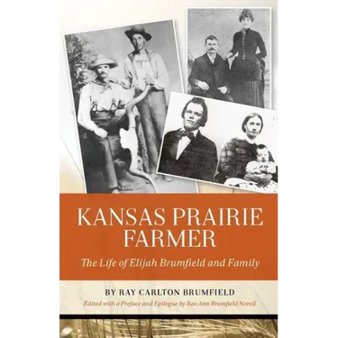 Kansas Prairie Farmer: The Life of Elijah Brumfield and Family