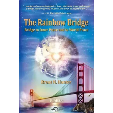 The Rainbow Bridge: Bridge to Inner Peace and to World Peace