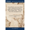 A Tryal of Witches, at the Assizes Held at Bury St. Edmonds for the County of Suffolk; on the Tenth day of March, 1664. Before Sir Matthew Hale, ... T