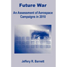 Future War: An Assessment of Aerospace Campaigns in 2010