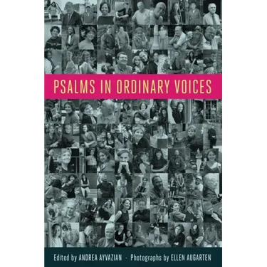 Psalms in Ordinary Voices: A Reinterpretation of the 150 Psalms by Men, Women, and Children