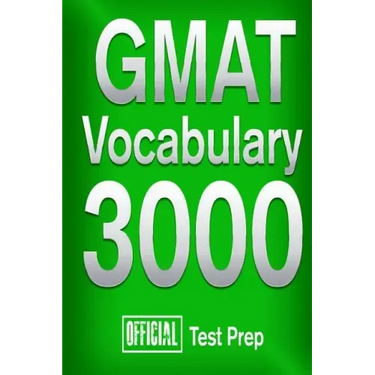 Official GMAT Vocabulary 3000: Become a True Master of GMAT Vocabulary...Quickly