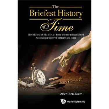Briefest History of Time, The: The History of Histories of Time and the Misconstrued Association Between Entropy and Time