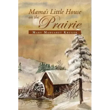Mama's Little House on the Prairie