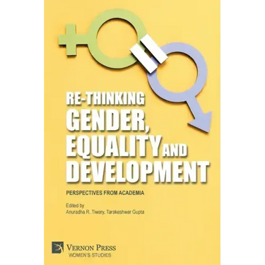 Re-Thinking Gender, Equality and Development: Perspectives from Academia