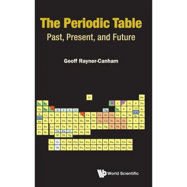 Periodic Table, The: Past, Present, and Future