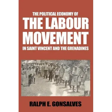 The Political Economy of the Labour Movement in St. Vincent and the Grenadines