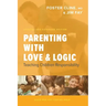 Parenting with Love and Logic: Teaching Children Responsibility