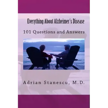 Everything About Alzheimer's Disease: 101 Questions and Answers