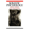 Somatic Psychology: Body, Mind and Meaning