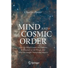 Mind and the Cosmic Order: How the Mind Creates the Features & Structure of All Things, and Why This Insight Transforms Physics