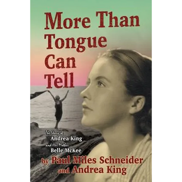 More Than Tongue Can Tell: The Story of Andrea King and Her Mother Belle McKee