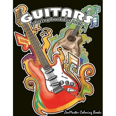 Guitars Coloring Book for Men: Men's Adult Coloring Book of Guitars and Other String Instruments for Relaxation, Meditation, and Stress Relief.
