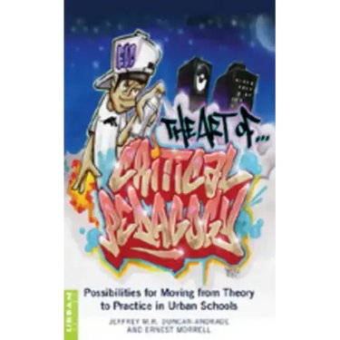 The Art of Critical Pedagogy: Possibilities for Moving from Theory to Practice in Urban Schools