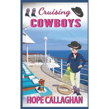 Cruising Cowboys: A Cruise Ship Cozy Mystery Novel