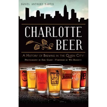 Charlotte Beer: A History of Brewing in the Queen City