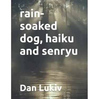 rain-soaked dog, haiku and senryu