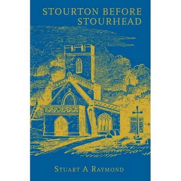 Stourton before Stourhead: A History of the Parish, 1550-1750