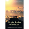 Miracles, Wonders or Revelations: You Choose Volume 1