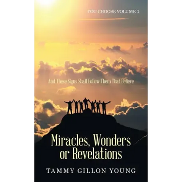Miracles, Wonders or Revelations: You Choose Volume 1